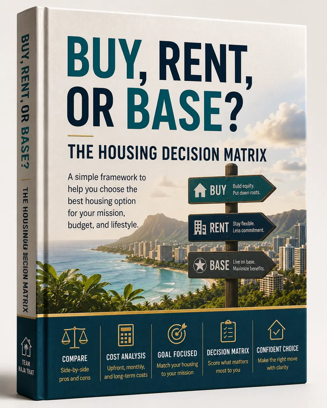 Buy, Rent, or Base? The Housing Decision Matrix